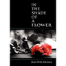 In the Shade of a Flower
