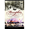 Memphis Chronicles: Bits of History from the Best Times