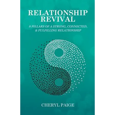 Relationship Revival: 8 Pillars of a Strong, Connected & Fulfilling Relationship