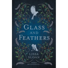 Glass and Feathers