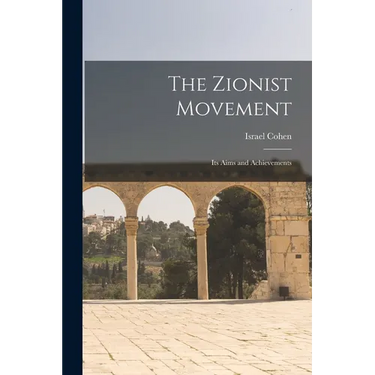 The Zionist Movement: Its Aims and Achievements