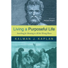 Living a Purposeful Life: Searching for Meaning in All the Wrong Places