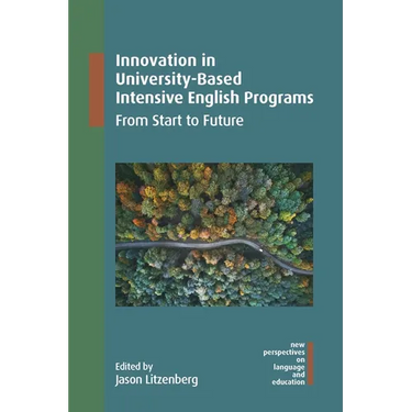 Innovation in University-Based Intensive English Programs: From Start to Future