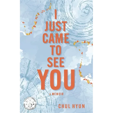 I Just Came to See You: A Memoir