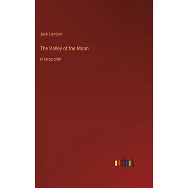 The Valley of the Moon: in large print