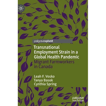 Transnational Employment Strain in a Global Health Pandemic: Migrant Farmworkers in Canada