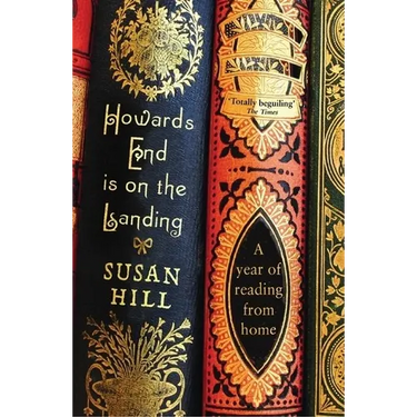 Howards End Is on the Landing: A Year of Reading from Home