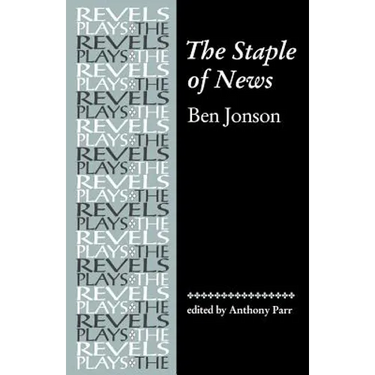 The Staple of News: By Ben Jonson
