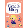 Gracie Glory and the Saint Stories