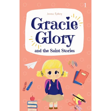 Gracie Glory and the Saint Stories