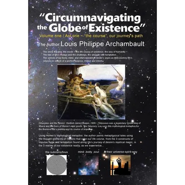 Circumnavigating the Globe of Existence: Volume One