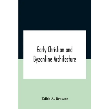 Early Christian And Byzantine Architecture