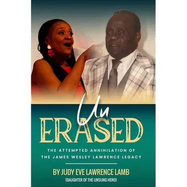 Un-Erased: The Attempted Annihilation of the James Wesley Lawrence Legacy