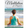 Meditation For Beginners: Meditation Techniques to Relieve Stress, Calm Yourself and Your Mind, Achieve Inner Peace, Happiness and Stay Positive