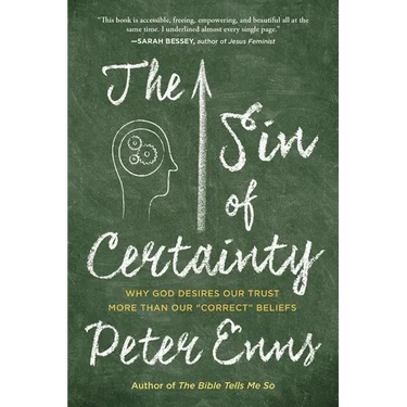 The Sin of Certainty: Why God Desires Our Trust More Than Our Correct Beliefs