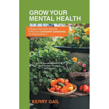 Grow Your Mental Health: Connecting with nature through container gardening to calm anxiety.