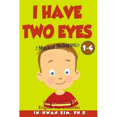 I Have Two Eyes Musical Dialogues: English for Children Picture Book 1-4