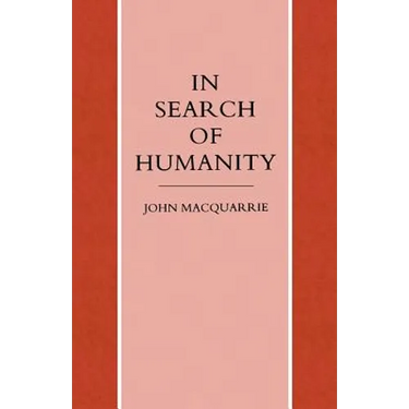 In Search of Humanity: A Theological and Philosophical Approach