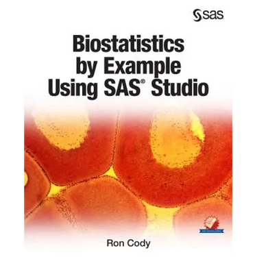 Biostatistics by Example Using SAS Studio