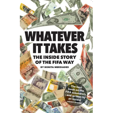 Whatever It Takes: The Inside Story of the FIFA Way