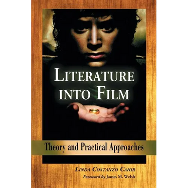 Literature into Film: Theory and Practical Approaches