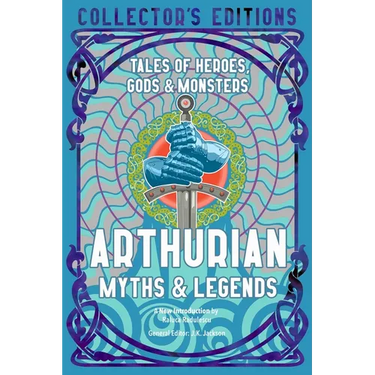 Arthurian Myths & Legends: Tales of Heroes, Gods & Monsters