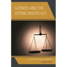 Latinos and the Voting Rights ACT: The Search for Racial Purpose