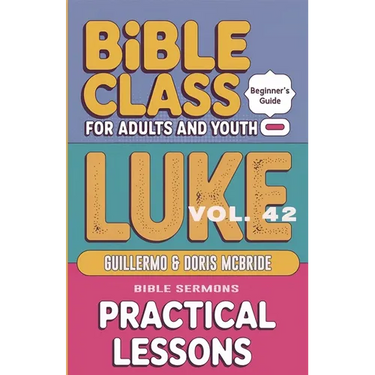 Bible Class for Adults and Youth: Beginner's Guide - Luke