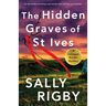 The Hidden Graves of St Ives: An absolutely nail-biting crime thriller that will have you hooked