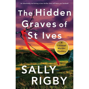 The Hidden Graves of St Ives: An absolutely nail-biting crime thriller that will have you hooked