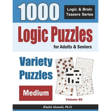 Logic Puzzles For Adults & Seniors: 1000 Medium Variety Puzzles