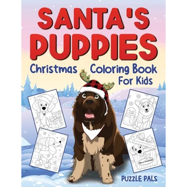 Santa's Puppies Coloring Book For Kids: Christmas Coloring Book For Kids Ages 4 - 8