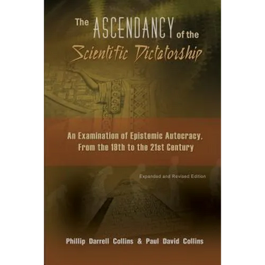 The Ascendancy of the Scientific Dictatorship: An Examination of Epistemic Autocracy, From the 19th to the 21st Century