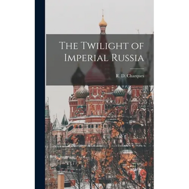 The Twilight of Imperial Russia