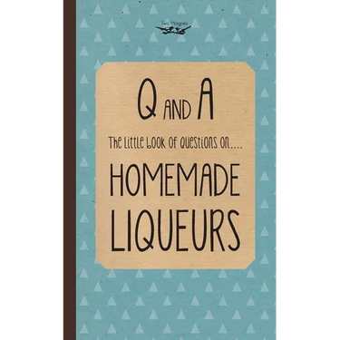 Little Book of Questions on Homemade Liqueurs