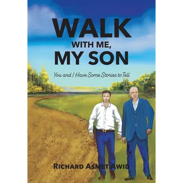 Walk With Me, My Son: You and I Have Some Stories to Tell