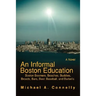 An Informal Boston Education: Boston Boomers, Beaches, Buddies, Broads, Bars, Beer, Baseball, and Barbells