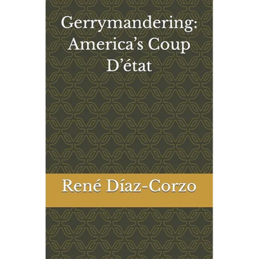 Gerrymandering: America's Coup D'état