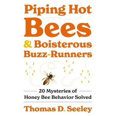 Piping Hot Bees and Boisterous Buzz-Runners: 20 Mysteries of Honey Bee Behavior Solved
