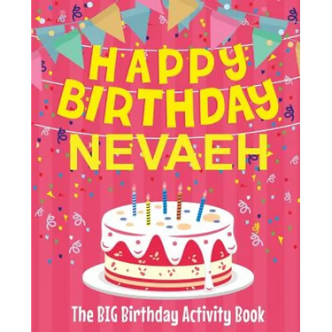 Happy Birthday Nevaeh - The Big Birthday Activity Book: (Personalized Children's Activity Book)
