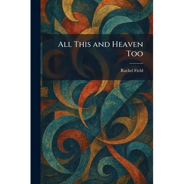 All This and Heaven Too