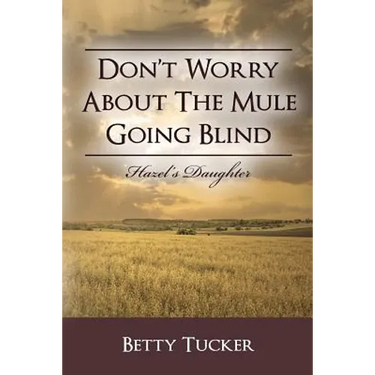 Don't Worry About The Mule Going Blind: Hazel's Daughter