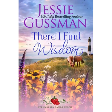 There I Find Wisdom (Strawberry Sands Beach Romance Book 9) (Strawberry Sands Beach Sweet Romance)