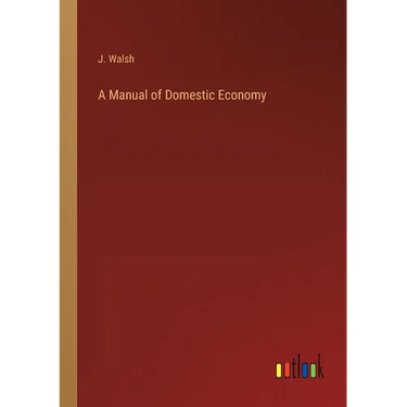 A Manual of Domestic Economy
