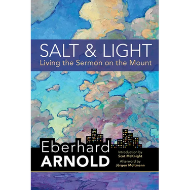 Salt and Light: Living the Sermon on the Mount