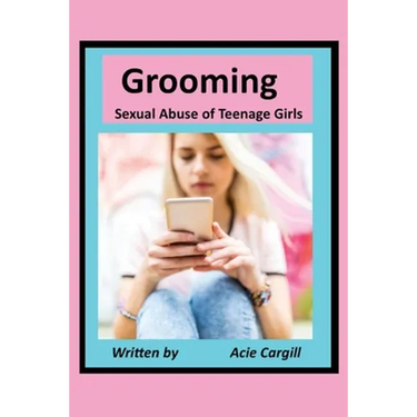 Grooming Sexual Abuse of Teenage Girls