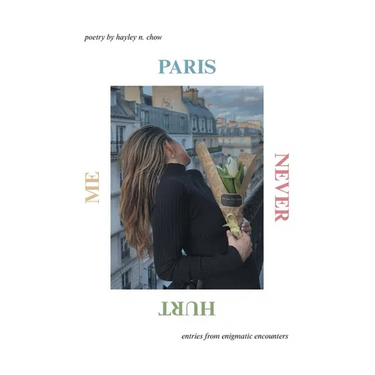 Paris Never Hurt Me: entries from enigmatic encounters