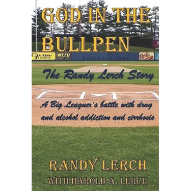 God in the Bullpen: The Randy Lerch Story