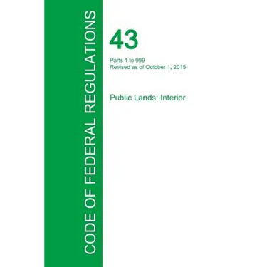 Code of Federal Regulations Title 43, Volume 1, October 1, 2015