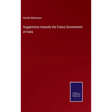 Suggestions towards the Future Government of India